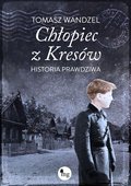 Chłopiec z Kresów. Historia prawdziwa - ebook