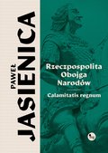 Literatura faktu: Rzeczpospolita Obojga Narodów. Calamitatis Regnum - ebook