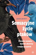 Dokument, literatura faktu, reportaże, biografie: Sensacyjne życie ptaków - ebook