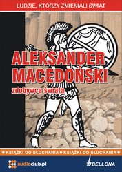 : Aleksander Macedoński - zdobywca świata - audiobook