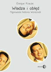: Władza i obłęd. Najnowsza historia Wenezueli - ebook