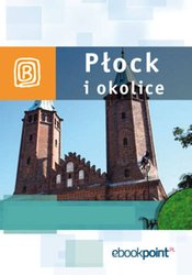 : Płock i okolice. Miniprzewodnik - ebook