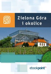 : Zielona Góra i okolice. Miniprzewodnik - ebook