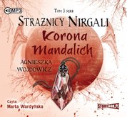 : Strażnicy Nirgali. Tom 3. Korona Mandalich - audiobook