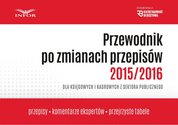 : PRZEWODNIK PO ZM.PRZEPISÓW 2015/2016 DLA FIRM - ebook