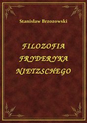 : Filozofia Fryderyka Nietzschego - ebook