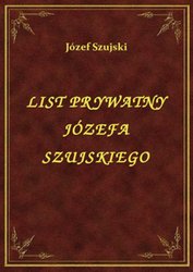: List Prywatny Józefa Szujskiego - ebook