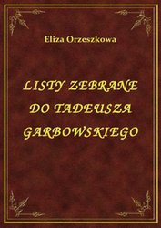 : Listy Zebrane Do Tadeusza Garbowskiego - ebook