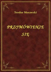 : Przymówienie się Teodora Morawskiego w Towarzystwie Literackim Polskim w Paryżu dnia 29 listopada 1840. - ebook