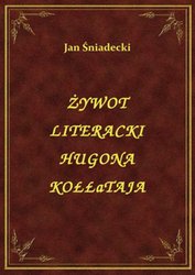 : Żywot Literacki Hugona Kołłataja - ebook