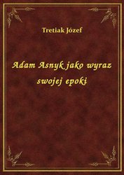 : Adam Asnyk jako wyraz swojej epoki - ebook