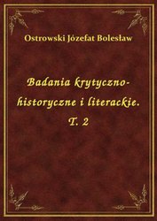 : Badania krytyczno-historyczne i literackie. T. 2 - ebook
