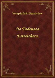 : Do Tadeusza Estreichera - ebook