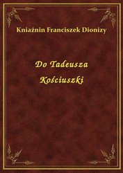 : Do Tadeusza Kościuszki - ebook