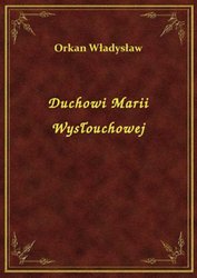 : Duchowi Marii Wysłouchowej - ebook