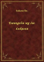 : Ewangelia wg św. Łukasza - ebook