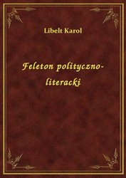 : Feleton polityczno-literacki - ebook