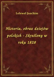 : Historia, obraz dziejów polskich - Skreślony w roku 1828 - ebook