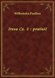 : Irena Cz. 2 : powieść - ebook