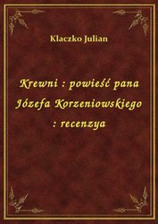 : Krewni : powieść pana Józefa Korzeniowskiego : recenzya - ebook