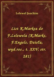 : List K.Marksa do F.Lelewela (K.Marks, F.Engels, Dzieła, wyd.ros., t. XXV, str. 281) - ebook