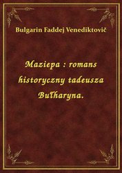 : Maziepa : romans historyczny tadeusza Bułharyna. - ebook