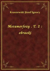: Metamorfozy . T. 2 : obrazki - ebook