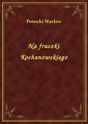 : Na fraszki Kochanowskiego - ebook