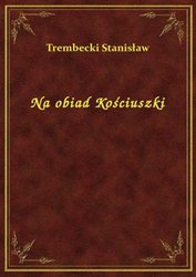 : Na obiad Kościuszki - ebook