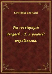 : Na rozstajnych drogach : T. 2 powieść współczesna. - ebook