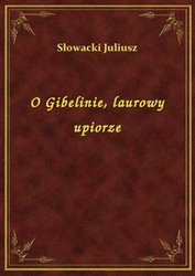 : O Gibelinie, laurowy upiorze - ebook
