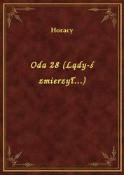 : Oda 28 (Lądy-ś zmierzył...) - ebook