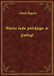 : Pieśni ludu polskiego w Galicyi - ebook