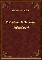 : Podróżny. Z Goethego (Wanderer) - ebook