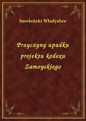 : Przyczyny upadku projektu kodexu Zamoyskiego - ebook