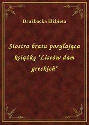 : Siostra bratu posyłająca książkę "Listów dam greckich" - ebook