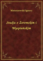 : Studja o Żeromskim i Wyspiańskim - ebook
