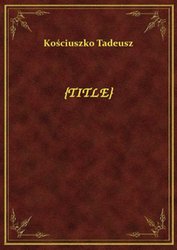 : Tadeusza Kościuszki opis kampanii r. 1792 / - ebook