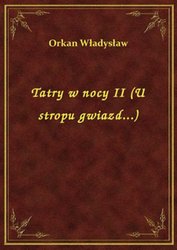 : Tatry w nocy II (U stropu gwiazd...) - ebook