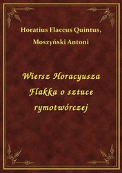 : Wiersz Horacyusza Flakka o sztuce rymotwórczej - ebook