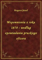 : Wspomnienia z roku 1870 : według opowiadania pruskiego oficera - ebook