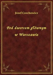 : Pod dworcem głównym w Warszawie - ebook