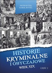 : Historie kryminalne i obyczajowe. Wiek XIX Część. II - ebook
