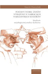 : Postawy wobec Żydów wyrażone w narracjach warszawskich seniorów. Studium socjologicznej analizy dyskursu - ebook