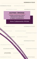 : Złotnik i śpiewak. Poezja Leopolda Staffa i Bolesława Leśmiana w kręgu modernizmu - ebook