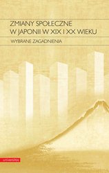 : Zmiany społeczne w Japonii w XIX i XX wieku. Wybrane zagadnienia - ebook