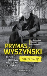 : Prymas Wyszyński nieznany. Ojciec duchowy widziany z bliska - ebook