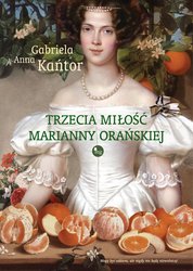 : Trzecia miłość Marianny Orańskiej - ebook