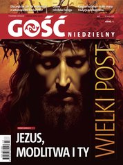 : Gość Niedzielny - Warszawski - e-wydanie – 7/2024